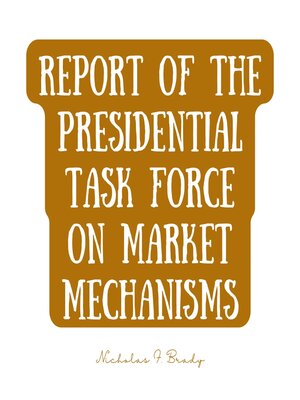 cover image of Report of the Presidential Task Force on Market Mechanisms